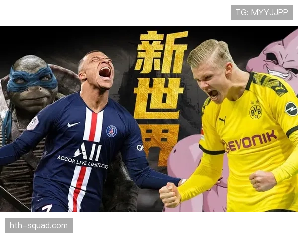 姆巴佩 vs 哈兰德:新双骄进攻效率与战术角色对比 姆巴佩 vs 哈兰德:新双骄进攻效率与战术角色对比